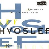Ketil Hvoslef - Antigone, Violin Concerto | Aurora ACD4969