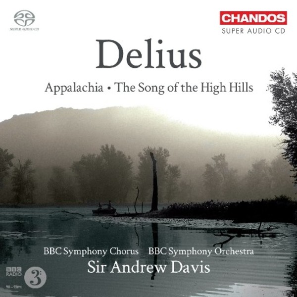 Delius - Appalachia, Song of the High Hills | Chandos CHSA5088