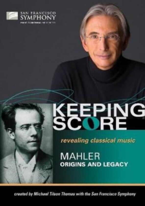 Keeping Score: Mahler - Origins and Legacy (DVD) | SFS Media SFS0041