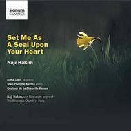 Naji Hakim - Set me As A Seal Upon Your Heart | Signum SIGCD245