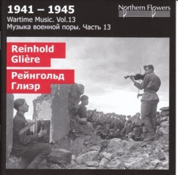 Wartime Music Vol.13: Reinhold Gliere | Northern Flowers NFPMA9989