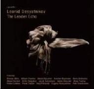 Leonid Desyatnikov - The Leaden Echo