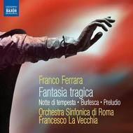Ferrara - Fantasia Tragica, etc | Naxos 8572410