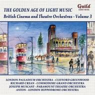 The Golden Age of Light Music: British Cinema & Theatre Orchestras Vol.3 | Guild - Light Music GLCD5168