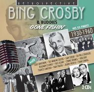 Bing Crosby & Buddies: Gone Fishin� (His 53 Finest)