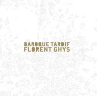 Florent Ghys - Baroque Tardif | Cantaloupe CA21052
