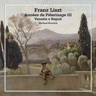 Liszt - Annees de Pelerinage III, Venezia e Napoli  | CPO 7776632