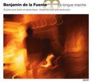 De La Fuente - La longue marche (works for violin & electronics) | Aeon AECD0980