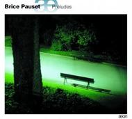 Brice Pauset - Preludes