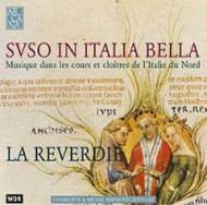 Suso in Italia Bella: Music in the Courts & Cloisters of Northern Italy