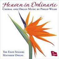Heaven in Ordinarie: Choral & Organ Music by Philip Wilby | Regent Records REGCD338
