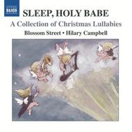 Sleep Holy Babe: A Collection of Christmas Lullabies | Naxos 8572868