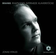 Brahms - Rhapsodies, Intermezzi, Klavierstucke | Orchid Classics ORC100020