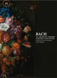 J S Bach - Earthly and Divine | Alpha ALPHA889