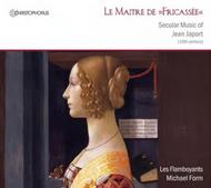 Le Maitre de Fricassee: Secular music of Jean Japart | Christophorus CHR77353