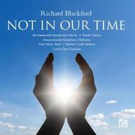 Richard Blackford - Not in our Time | Nimbus - Alliance NI6161