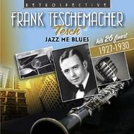 Frank Teschemacher: Jazz Me Blues (His 26 Finest)