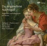 Du Angenehme Nachtigall (Oh Delightful Nightingale): Baroque Bird Arias and Love Songs