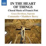 In the Heart of Things: Choral Music of Francis Pott