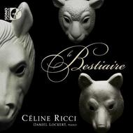 Celine Ricci: Le Bestiaire | Sono Luminus DSL92149