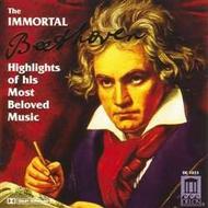 The Immortal Beethoven: Highlights of his Most Beloved Music