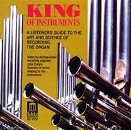 King of Instruments: A listener�s guide to the art and science of recording the organ