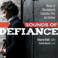 Sounds of Defiance: Music of Shostakovitch, Schnittke, Part & Achron