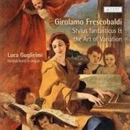 Frescobaldi - Stylus fantasticus & the Art of Variation