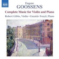 Goossens - Complete Music for Violin and Piano | Naxos 8572860