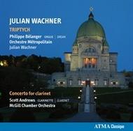 Wachner - Triptych, Clarinet Concerto | Atma Classique ACD22319
