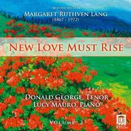New Love Must Rise: Selected songs of Margaret Ruthven Lang Vol.2 | Delos DE3410