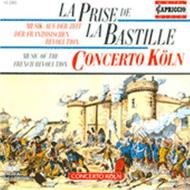 Concerto Koln: La Prise de la Bastille (Music of the French Revolution)