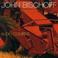 John Bischoff - Audio Combine | New World Records NW80727
