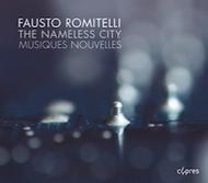 Fausto Romitelli - The Nameless City | Cypres CYP5623