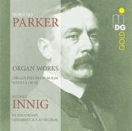 Horatio Parker - Organ Works