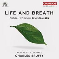 Life and Breath: Choral Works by Rene Clausen
