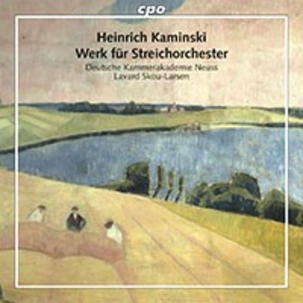 Heinrich Kaminski - Werk fur Streichorchester (Work for String Orchestra) | CPO 7775782