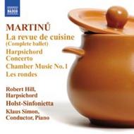 Martinu - La Revue de Cuisine, Harpsichord Concerto, etc