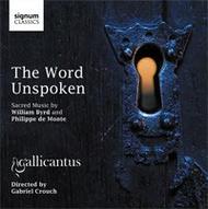 The Word Unspoken: Sacred Music by William Byrd and Philippe de Monte