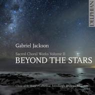 Gabriel Jackson - Sacred Choral Works Vol.2: Beyond the Stars | Delphian DCD34106