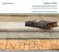 Luther in Rome: The Sounds of the Eternal City in 1511 | Christophorus CHR77361