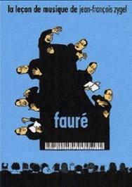 La Lecon de Musique de Jean-Francois Zygel: Faure | Naive DR2112