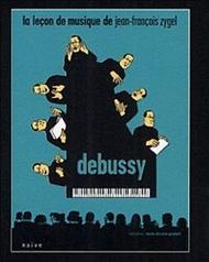 La Lecon de Musique de Jean-Francois Zygel: Debussy | Naive DR2120