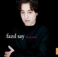 Fazil Say - Black Earth, Violin Sonata, Concerto, etc | Naive V4954
