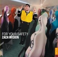 Zach Miskin: For Your Safety | Naive V5175