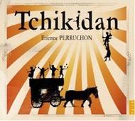 Etienne Perruchon - Tchikidan