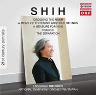 Shih - Crossing the River, The Separation, Travels, etc | Capriccio C5111