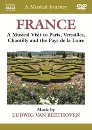 France: A Musical Visit to Paris, Versailles, Chantilly and the Pays de la Loire