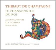Thibaut de Champagne - Le Chansonnier du Roi
