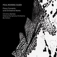 Poul Rovsing Olsen - Piano Concerto and Orchestral Works